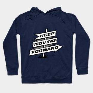 Keep Moving Forward Hoodie